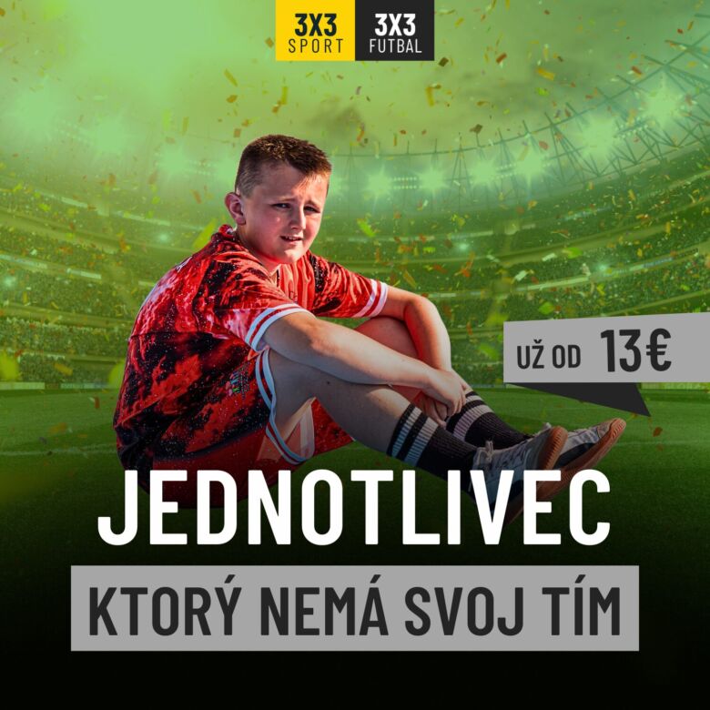 3x3futbal JEDNOTLIVEC ktorý nemá svoj tím